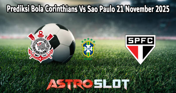 Prediksi Bola Corinthians Vs Sao Paulo 21 November 2025